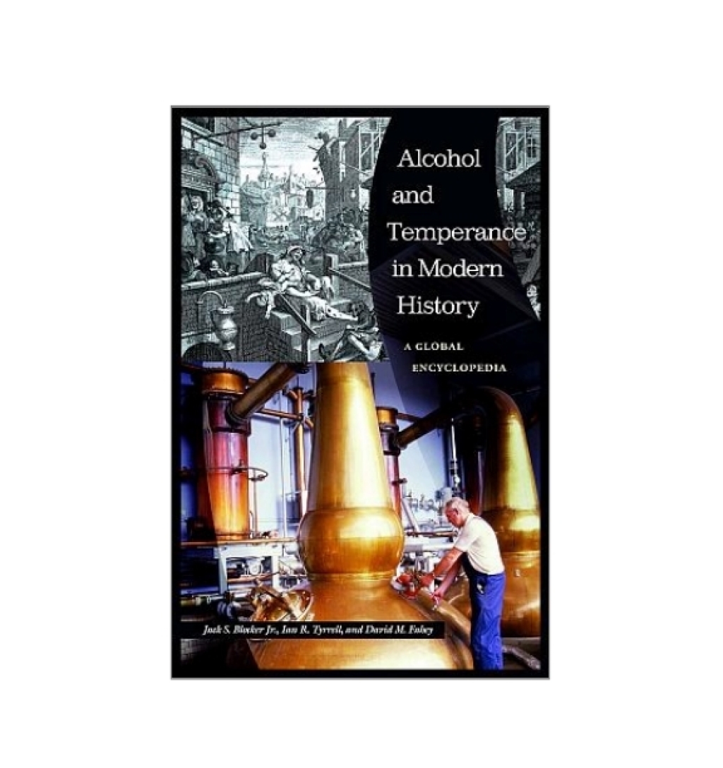 Alcohol and Temperance in Modern History [2 volumes] An International Encyclopedia [2 volumes] 1st Edition â€“ PDF/EPUB Version Downloadable